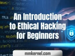 An Introduction to Ethical Hacking for Beginners