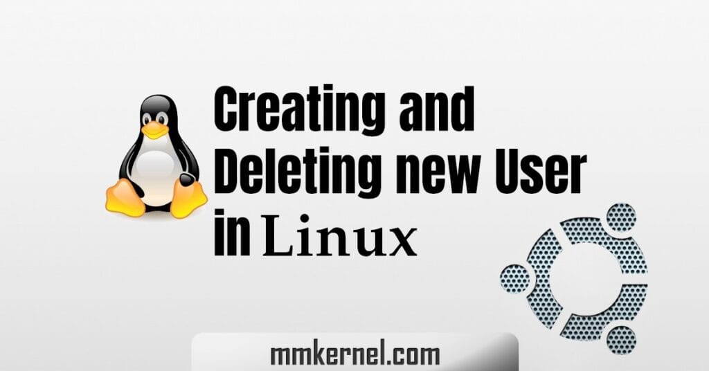 Creating and Deleting new User on Linux - MMkernel.com