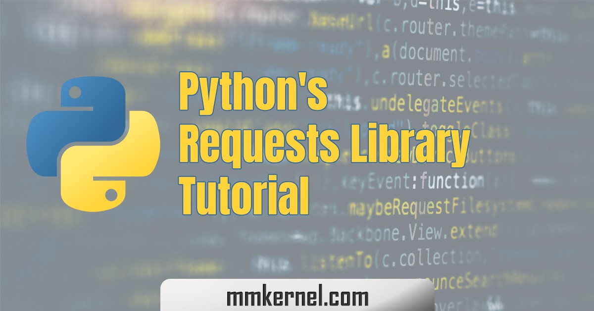 Python's Requests Library Tutorial - MMkernel.com