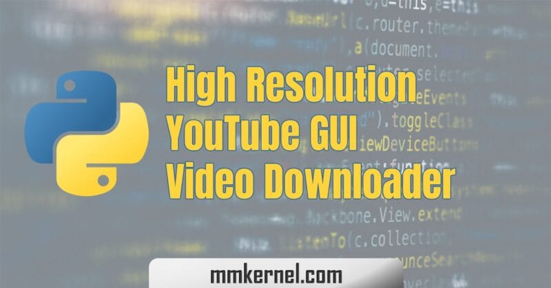 High Resolution YouTube GUI Video Downloader