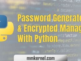 How to Create a Password Generator and Encrypted Manager with Python
