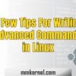 A Few Tips For Writing Advanced Commands in Linux