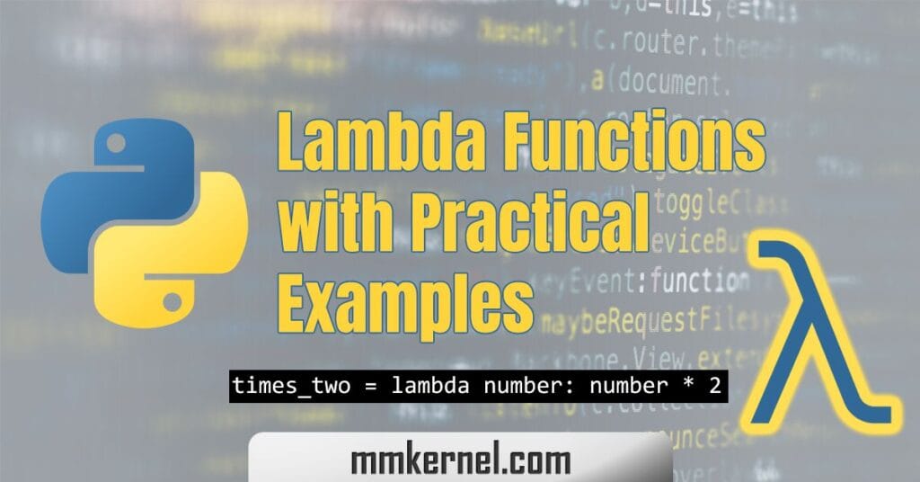 Python Lambda Function with Practical Examples - MMkernel.com