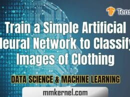 Train a Simple Artificial Neural Network to Classify Images of Clothing