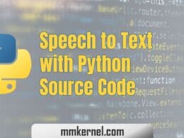 Convert Speech to Text with Python Source Code for Beginners