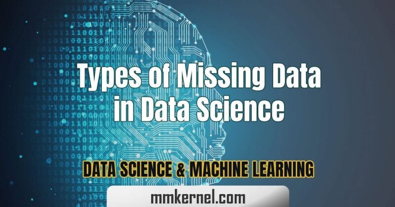 Types of Missing Data in Data Science