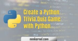 Create a Python Trivia Quiz Game with Python