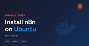 How to Install n8n Server on Ubuntu with Docker: Complete 2026 Guide